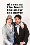 Nirvanna the Band the Show the Movie
